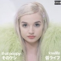 Lowlife [Explicit] by That Poppy