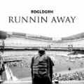 Runnin Away - Single by Rdgldgrn