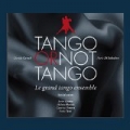 Tango or Not Tango (Le grand Tango ensemble) [feat. Paola Turci, Davide Cavuti, Marco Siniscalco, Glauco Di Sabatino, Javier Girotto, Antonio Scolletta, Luana De Rubeis, Marcello Manfrin, Giancarlo Gi by Paolo Di Sabatino