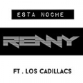 Esta Noche (feat. Los Cadillac's) by Renny