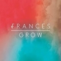 Grow by Frances