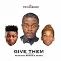 Give Them (feat. Reekado Banks & Tekno) by Princeboom
