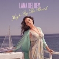 High By The Beach [Explicit] by Lana Del Rey