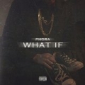 What If [Explicit] by Phora