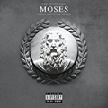Moses [Explicit] by French Montana