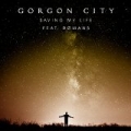 Saving My Life by Gorgon City