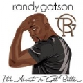 It's About to Get Better by Randy Gatson