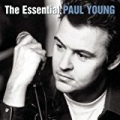 The Essential Paul Young by Paul Young