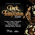 Dark Temptation Riddim [Explicit] by Various artists
