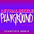 Playground (Cyantific Remix) by Lethal Bizzle