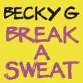 Break A Sweat by Becky G
