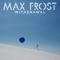 Withdrawal by Max Frost