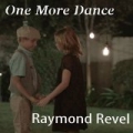 One More Dance by Raymond Revel