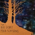The Big Scary Four Seasons by Big Scary