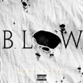 B.L.O.W. [Explicit] by Tory Lanez