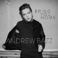 Bring You Home by Andrew Bazzi