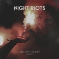 Oh My Heart by Night Riots