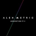 Ammunition Pt. 4 by Alex Metric