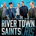 A Little Bit Goes a Long Way by River Town Saints