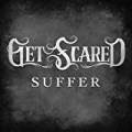 Suffer by Get Scared