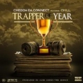 Trapper of the Year (feat. ChiLL) [Explicit] by Chedda da Connect