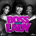 Boss Lady Riddim - Single [Explicit] by Various artists
