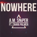 Nowhere (feat. Zahra Palmer) [Remixes] by A.M. SNiPER (featuring Zahra Palmer)