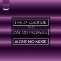 Alone No More by Anton Powers and Philip George