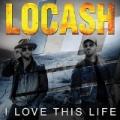 I Love This Life by LOCASH