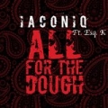 All for the Dough (feat. Esq.K) [Explicit] by Iaconiq