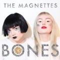 Bones [Explicit] by The Magnettes
