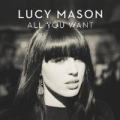 All You Want by Lucy Mason