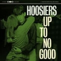 Up To No Good by The Hoosiers