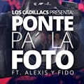 Ponte Pa´ la Foto (feat. Alexis Y Fido) by Los Cadillacs