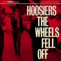 The Wheels Fell Off by The Hoosiers
