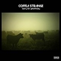 Sorry for Yesterday [Explicit] by Coffea Strange