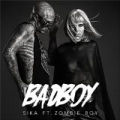 Badboy (feat. Zombie Boy) [Explicit] by Sika