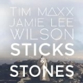 Sticks & Stones by Tim Maxx & Jamie Lee Wilson