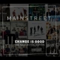 Change Is Good: The Singles Collection by Mainstreet
