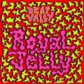 Royal Jelly by Deap Vally