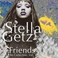 Friends - The Collection, Vol. 1 by Stella Getz