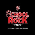 School of Rock - The Musical (Original Cast Recording) by The Original Broadway Cast Of School Of Rock