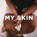 My Skin by Lizzo