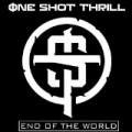 End of the World by One Shot Thrill
