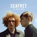 Tell Me It's Real (Deluxe) by Seafret