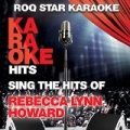 Karaoke - Rebecca Lynn Howard by Roq Star Karaoke