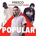 Popular (feat. Casey Veggies & Fresco) [Explicit] by Joe Moses