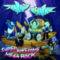 Super Awesome Mega Rock by Sharky Sharky