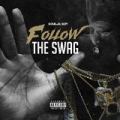 Follow The Swag [Explicit] by Soulja Boy Tell'em