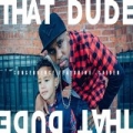 That Dude (feat. Caiden) by Consequence